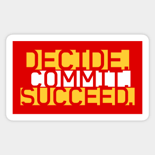 DECIDE COMMIT SUCCEED Sticker